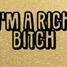 Rich Bitch